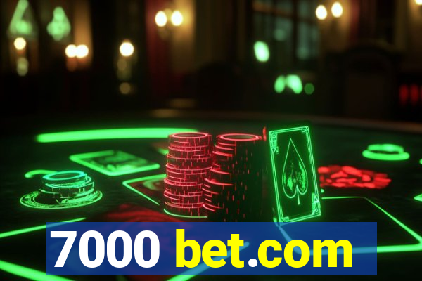 7000 bet.com